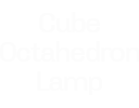 Cube Octahedron Lamp